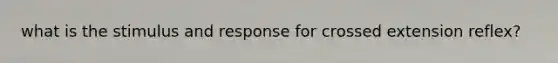 what is the stimulus and response for crossed extension reflex?