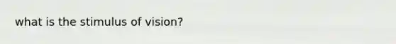 what is the stimulus of vision?