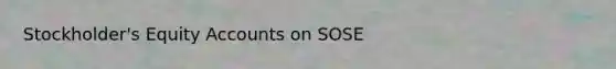 Stockholder's Equity Accounts on SOSE