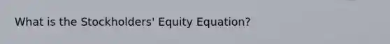 What is the Stockholders' Equity Equation?