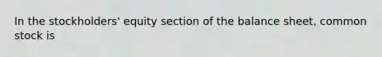 In the stockholders' equity section of the balance sheet, common stock is