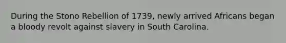 During the Stono Rebellion of 1739, newly arrived Africans began a bloody revolt against slavery in South Carolina.