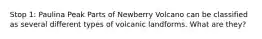 Stop 1: Paulina Peak Parts of Newberry Volcano can be classified as several different types of volcanic landforms. What are they?