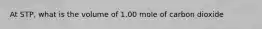 At STP, what is the volume of 1.00 mole of carbon dioxide