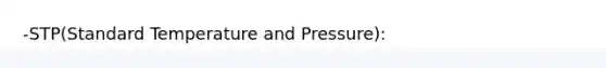 -STP(Standard Temperature and Pressure):