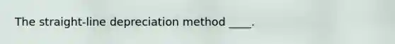 The straight-line depreciation method ____.