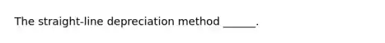 The straight-line depreciation method ______.