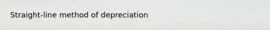 Straight-line method of depreciation