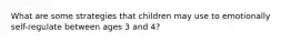 What are some strategies that children may use to emotionally self-regulate between ages 3 and 4?