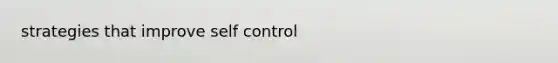 strategies that improve self control