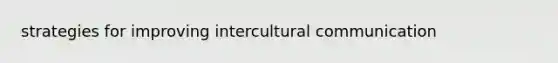 strategies for improving intercultural communication