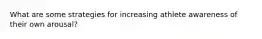 What are some strategies for increasing athlete awareness of their own arousal?