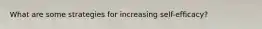 What are some strategies for increasing self-efficacy?