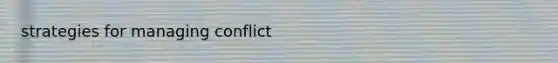 strategies for managing conflict