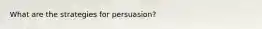 What are the strategies for persuasion?