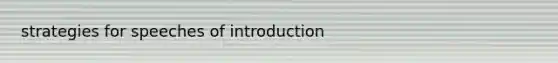 strategies for speeches of introduction
