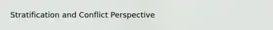 Stratification and Conflict Perspective