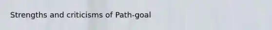 Strengths and criticisms of Path-goal