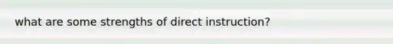 what are some strengths of direct instruction?