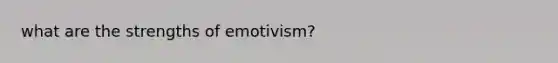 what are the strengths of emotivism?