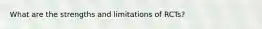What are the strengths and limitations of RCTs?