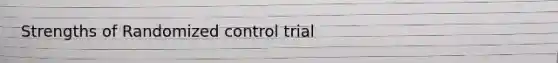 Strengths of Randomized control trial