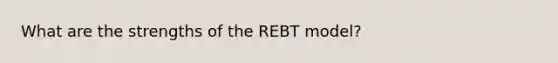 What are the strengths of the REBT model?