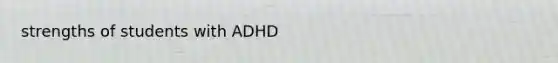 strengths of students with ADHD