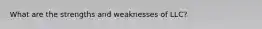 What are the strengths and weaknesses of LLC?