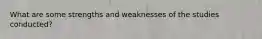 What are some strengths and weaknesses of the studies conducted?