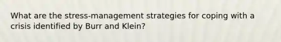 What are the stress-management strategies for coping with a crisis identified by Burr and Klein?