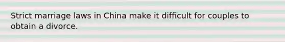 Strict marriage laws in China make it difficult for couples to obtain a divorce.