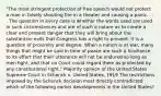 "The most stringent protection of free speech would not protect a man in falsely shouting fire in a theater and causing a panic. . . . The question in every case is whether the words used are used in such circumstances and are of such a nature as to create a clear and present danger that they will bring about the substantive evils that Congress has a right to prevent. It is a question of proximity and degree. When a nation is at war, many things that might be said in time of peace are such a hindrance to its effort that their utterance will not be endured so long as men fight, and that no Court could regard them as protected by any constitutional right." Majority opinion of the United States Supreme Court in Schenck v. United States, 1919 The restrictions imposed by the Schenck decision most directly contradicted which of the following earlier developments in the United States?