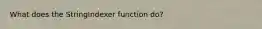 What does the StringIndexer function do?