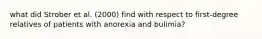 what did Strober et al. (2000) find with respect to first-degree relatives of patients with anorexia and bulimia?