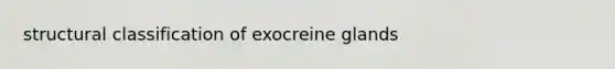 structural classification of exocreine glands