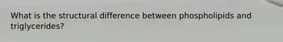 What is the structural difference between phospholipids and triglycerides?