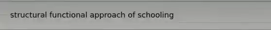 structural functional approach of schooling