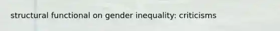 structural functional on gender inequality: criticisms