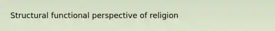 Structural functional perspective of religion