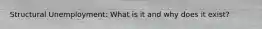 Structural Unemployment: What is it and why does it exist?