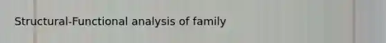 Structural-Functional analysis of family