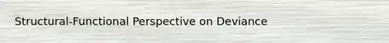 Structural-Functional Perspective on Deviance