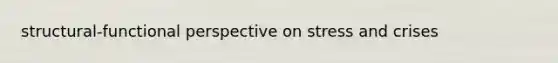 structural-functional perspective on stress and crises