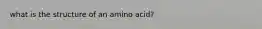 what is the structure of an amino acid?