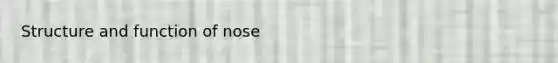 Structure and function of nose
