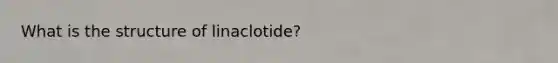 What is the structure of linaclotide?