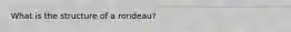 What is the structure of a rondeau?