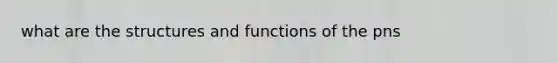 what are the structures and functions of the pns