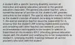 A student with a specific learning disability receives all instruction and special education services in the general education classroom. The general education teacher, who is named the teacher of services on the student's IEP, provides instruction to the student. The special education teacher is listed as the student's teacher of record. According to Indiana's Article 7, the special education teacher would be responsible for: A. ensuring that the student's IEP is being implemented correctly and consulting with other teachers as needed B. providing accommodations and supports to the student in addition to those listed on the student's IEP C. attending general education classes with the student and modifying his or her assignments as needed D. arranging monthly meetings between all service providers who work with the student